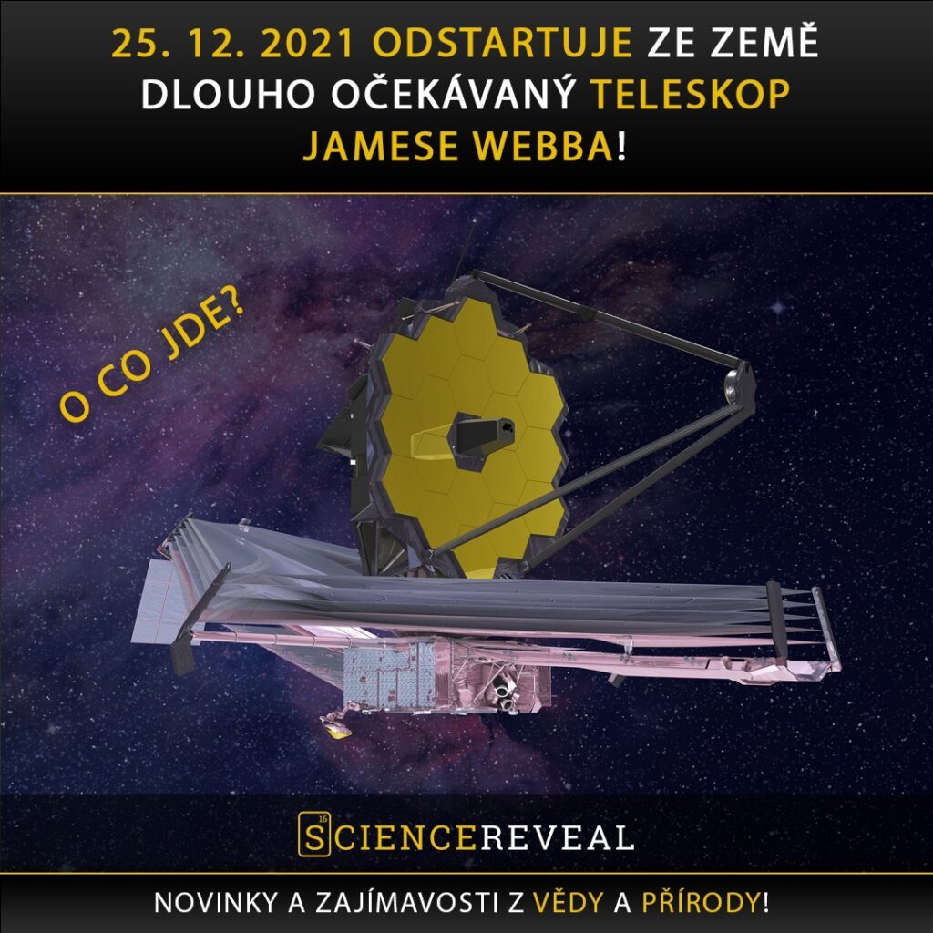 25. 12. 2021 odstartuje ze Země dlouho očekávaný Teleskop Jamese Webba