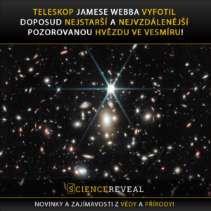 Teleskop Jamese Webba vyfotil doposud nejstarší a nejvzdálenější pozorovanou hvězdu ve vesmíru!